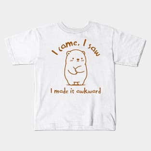 I Came, I Saw, I Made It Awkward - Funny Bear Quote, Socially Awkward, Humorous Introvert Gift, Comfy Casual Bear. Kids T-Shirt